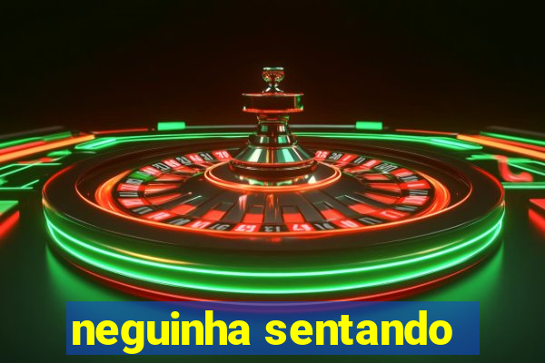 neguinha sentando